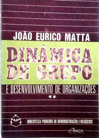Dinâmica de Grupo  e Desenvolvimento de organizações - Em 2 volumes
