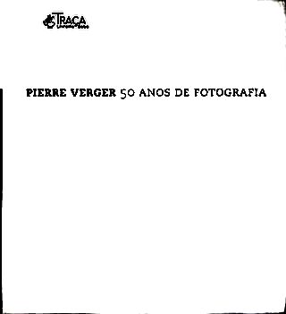 Pierre Verger: 50 Anos de Fotografia