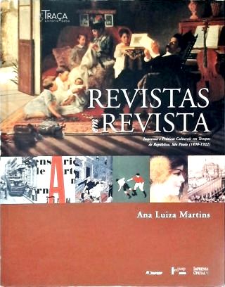 Revistas em Revista: Imprensa e Práticas Culturais em Tempos de República
