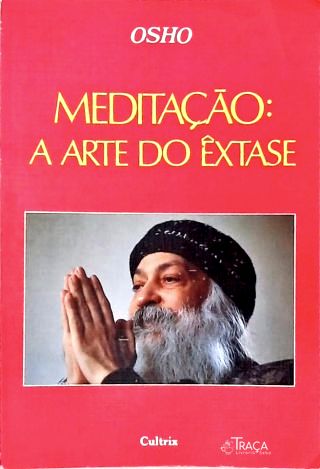 Meditação: A Arte Do Êxtase