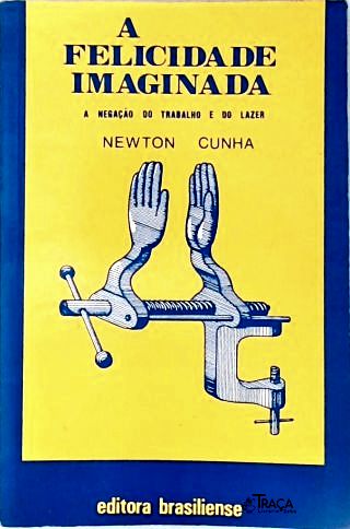 A Felicidade Imaginada