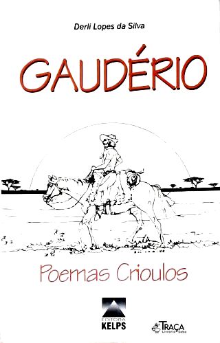Gaudério: Poemas Gaúchos