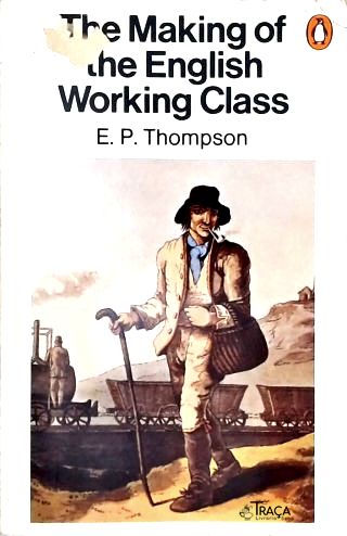 The Making Of The English Working Class