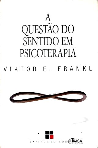 A Questão Do Sentido Em Psicoterapia