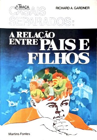 Casais Separados: A Relação entre Pais e Filhos