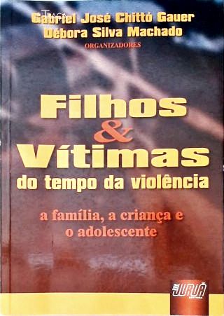 Filhos & Vítimas do Tempo da Violência