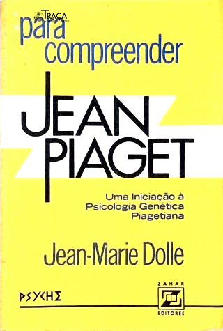 Para Compreender Jean Piaget