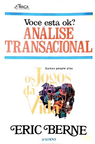 Analise Transacional: Os Jogos Da Vida