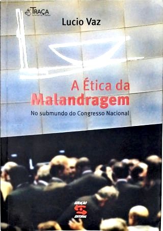 A Ética Da Malandragem