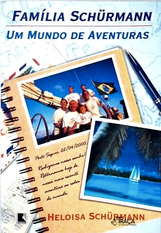 Família Schürmann: Um Mundo De Aventuras