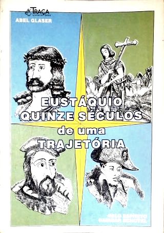 Eustáquio: Quinze Séculos De Uma Trajetória
