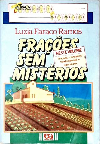 A Descoberta da Matemática - Frações Sem Mistérios