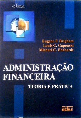 Administração Financeira: Teoria E Prática