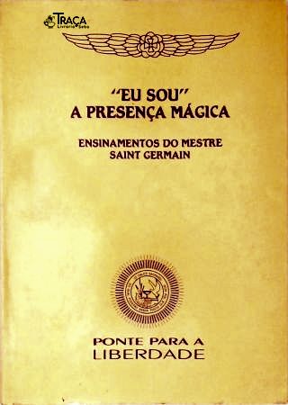 Eu Sou - A Presença Mágica