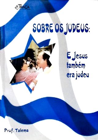Sobre Os Judeus: E Jesus Também Era Judeu (Autógrafo)