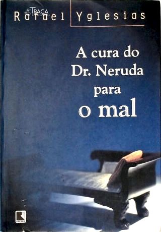 A Cura Do Dr. Neruda Para O Mal