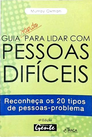 Guia Rápido Para Lidar Com Pessoas Difíceis
