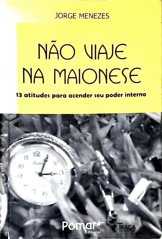 Não Viaje Na Maionese