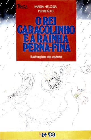 O Rei Caracolinho E A Rainha Perna-fina