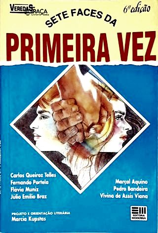 Sete Faces Da Primeira Vez