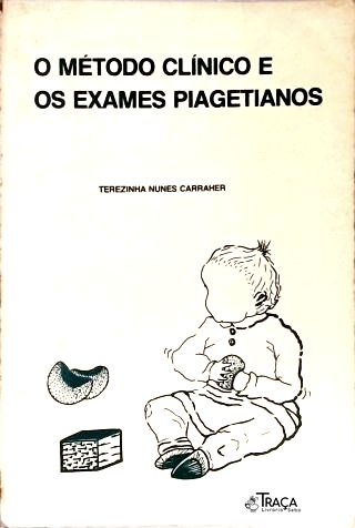O Método Clínico e os Exames Piagetianos