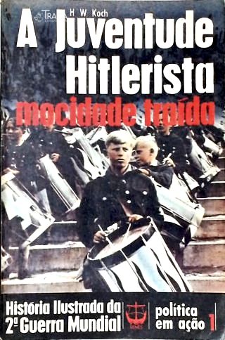 A Juventude Hitlerista - Mocidade Traída