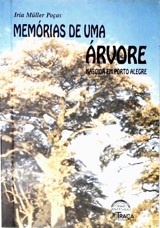 Memórias de Uma Árvore Nascida em Porto Alegre (Autografado)