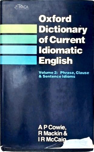 Oxford Dictionary Of Current Idiomatic English - Vol. 2