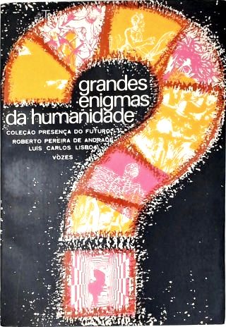 Grandes Enigmas Da Humanidade