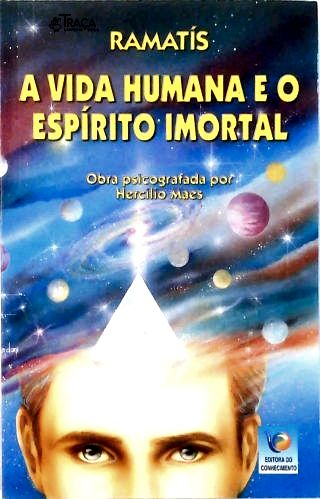 A Vida Humana e o Espírito Imortal
