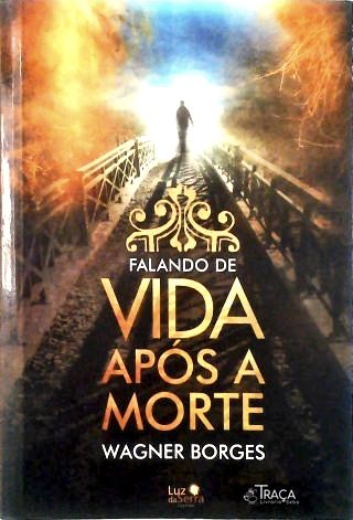 Falando De Vida Após A Morte