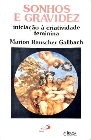 Sonhos e Gravidez Iniciação a Criatividade Feminina