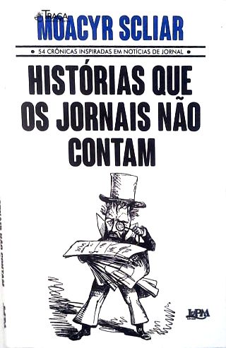 Histórias Que Os Jornais Não Contam