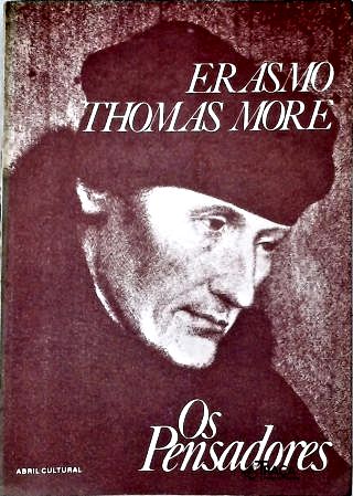 Os Pensadores: Elogio da Loucura - A Utopia