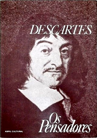 Os Pensadores: Descartes