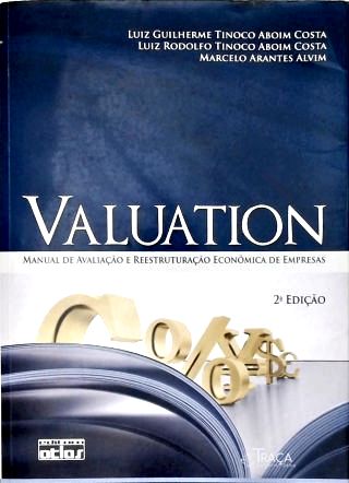Valuation - Manual de Avaliação e Reestruturação Econômica de Empresas