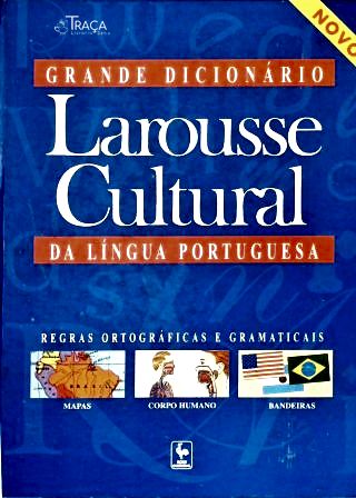 Grande Dicionário Larousse Cultural da Língua Portuguesa