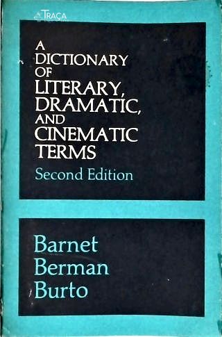 A Dictionary of Literary Dramatic and Cinematic Terms