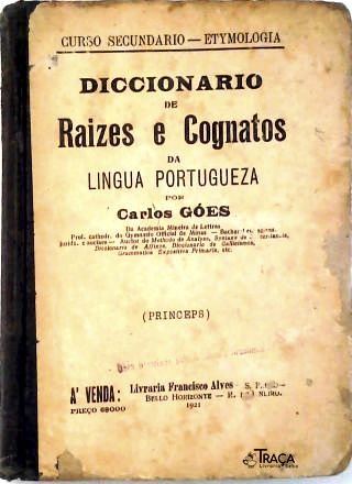 Dicionário de Raízes e Cognátos da Lingua Portugueza