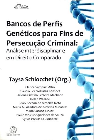 Bancos de Perfis Genéticos para Fins de Persecução Criminal