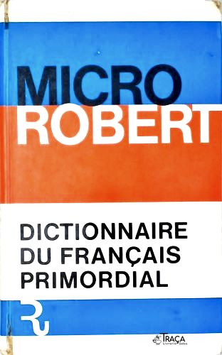 Micro Robert Dictionnaire Du Français Primordial