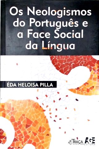 Neologismos do Português e a Face Social da Língua