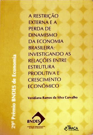 A Restrição Externa e a Perda de Dinamismo da Economia Brasileira
