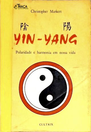 Yin-Yang - Polaridade E Harmonia Em Nossa Vida