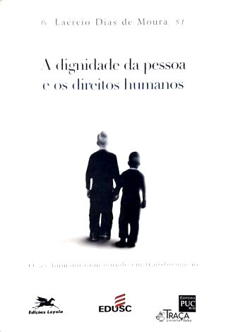 A Dignidade da Pessoa e os Direitos Humanos