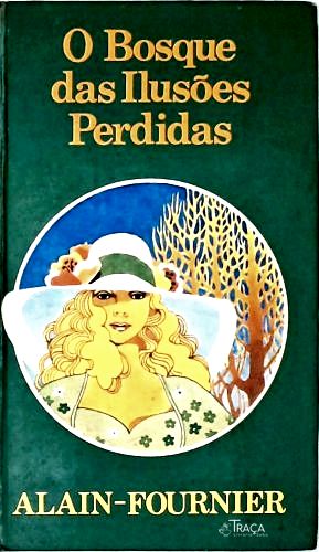 O Bosque Das Ilusões Perdidas