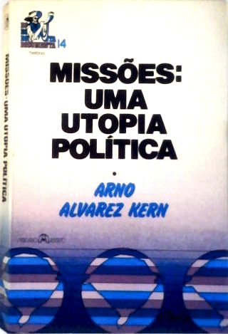 Missões - Uma Utopia Política