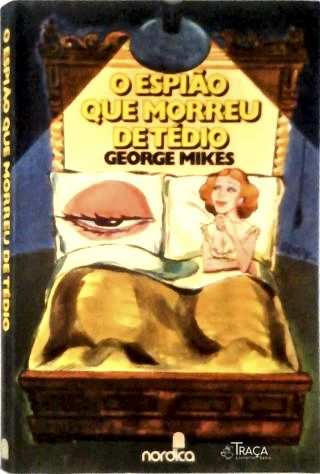 O Espião Que Morreu De Tédio