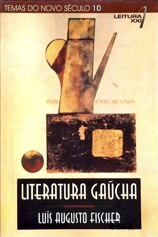 Literatura Gaúcha - História Formação E Atualidade