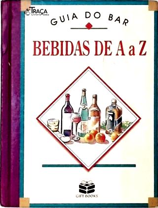 Guia do Bar: Bebidas de A a Z